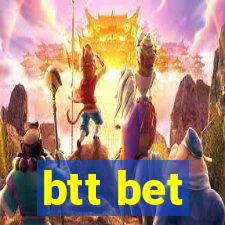 btt bet